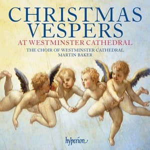 Christmas Vespers at Westminster Cathedral - Westminster Cathedral Choir