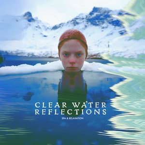Clear Water Reflections - Spa & Relaxation