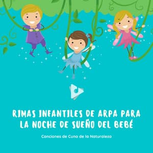 Rimas Infantiles de Arpa Para la Noche de Sueño del Bebé - Canciones de Cuna de la Naturaleza