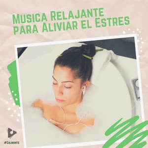 Música Relajante para Aliviar el Estres - #Calmante