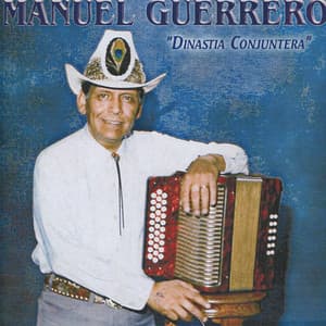 Dinastia Conjuntera - Manuel Guerrero