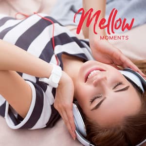 Mellow Moments: Peaceful Melodies for Tranquility and Well-being - Soothing Music Academy
