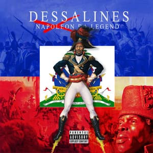 Dessalines - Napoleon Da Legend