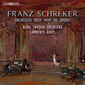 Schreker: Orchestral Music from the Operas - Franz Schreker