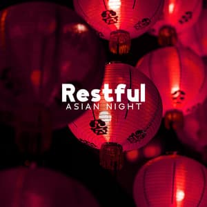 Restful Asian Night - Asian Meditation Music Universe