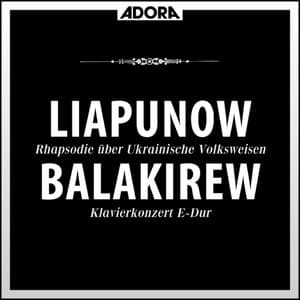 Liapunow: Rhapsodie über Ukrainische Volksweisen - Klaiverkonzert - Sergeij Michalowitsch Liapunow