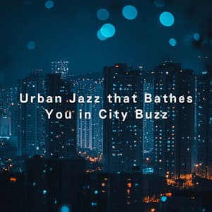 Urban Jazz that Bathes You in City Buzz - Relaxing Piano Crew