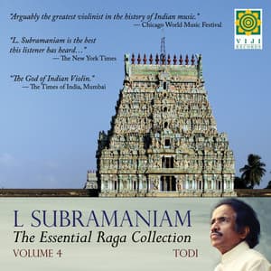 The Essential Raga Collection Vol. 4 Todi - L. Subramaniam