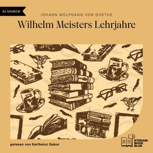 Wilhelm Meisters Lehrjahre - Audio Media Digital Hörbücher