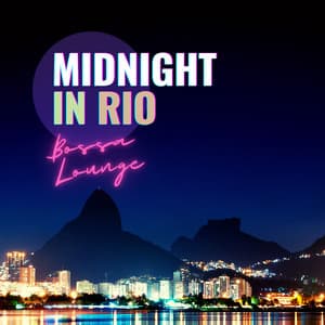 Midnight in Rio - Bossa Lounge - Background Noise Lab