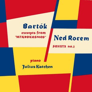 Béla Bartók: Mikrokosmos Excerpts - Ned Rorem Sonata No. 2 - Béla Bartók