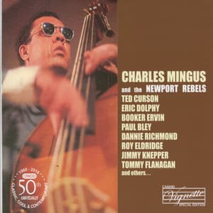 Charles Mingus and the Newport Rebels - Charles Mingus