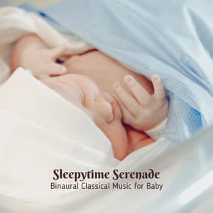 Sleepytime Serenade: Binaural Classical Music for Baby - Binaural Systems