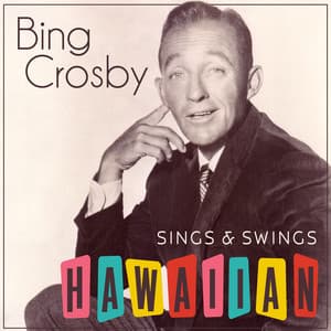 Bing Crosby Sings & Swings Hawaiian - Bing Crosby