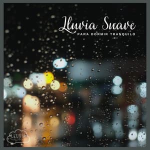 Lluvia Suave Para Dormir Tranquilo - Lluvia para Dormir