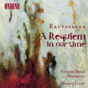 Rautavaara, E.: Brass Works  - A Requiem in Our Time / Playgrounds for Angels / Tarantara / Wind Octet - Einojuhani Rautavaara