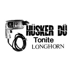 Tonite LONGHORN - Hüsker Dü