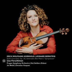 Korngold: Violin Concerto, Op. 35 & Bernstein: Serenade After Plato's "Symposium" - Liza Ferschtman
