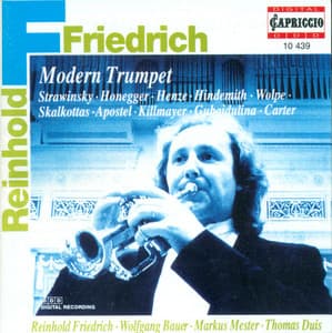 Trumpet Recital: Friedrich, Reinhold - Stravinsky, I. / Honegger, A. / Henze, H.W. / Hindemith, P. / Wolpe, S. / Skalkottas, N. - Reinhold Friedrich
