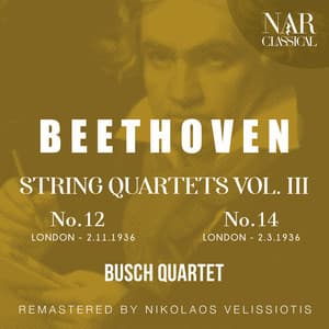 BEETHOVEN: STRING QUARTETS VOL 3: No.12 - No.14 - Ludwig van Beethoven