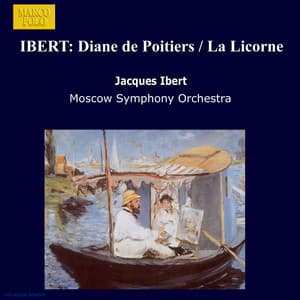 Ibert: Diane De Poitiers / La Licorne - Jacques Ibert