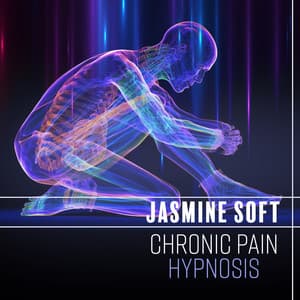 Chronic Pain Hypnosis: Sleep Meditation for Pain Release, Frequency Pain Relief Affirmations - Jasmine Soft