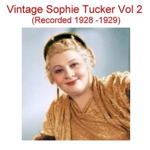 Vintage Sophie Tucker, Vol. 2 - Sophie Tucker