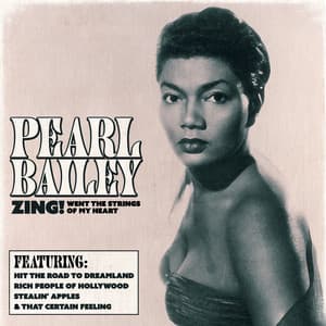 Zing! Went the Strings of My Heart - Pearl Bailey