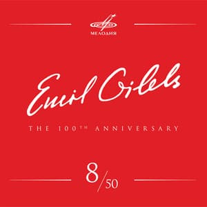 Emil Gilels 100, Vol. 8 - Emil Gilels