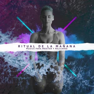 Ritual de la mañana - Música Para Meditar y Relajarse