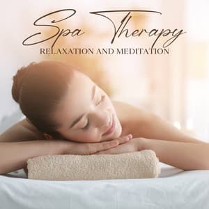 Spa Therapy: Relaxation and Meditation, Massage Music for Stress Out - Massage Sanctuary