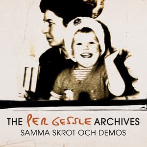 The Per Gessle Archives - Samma skrot och demos - Per Gessle