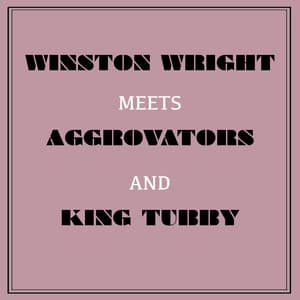 Winston Wright Meets Aggrovators & King Tubby - Winston Wright