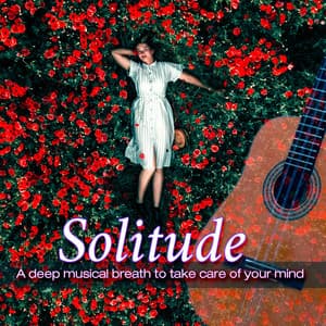 Solitude: A deep musical breath to take care of your mind - Spa Music Relaxation