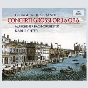 Handel: Concerti Grossi opp. 3 & 6 - George Frideric Handel