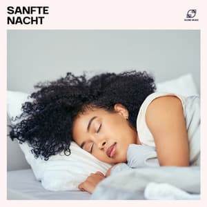 Sanfte Nacht - Schlaflieder Relax