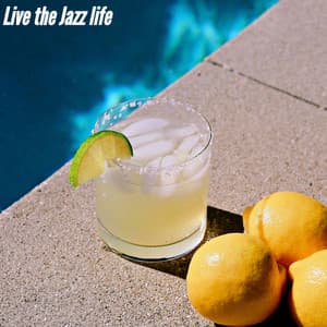 Live the Jazz life - Restaurant Background Playlist