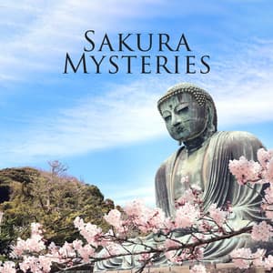 Sakura Mysteries: Calm Japanese Meditation - Oriental Soundscapes Music Universe