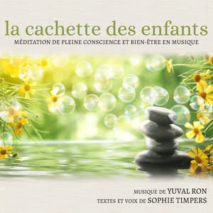 La Cachette Des Enfants: Méditation De Pleine Conscience Et Bien-etre En Musique - Yuval Ron