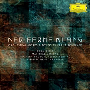 Der ferne Klang... Orchestral Works & Songs by Franz Schreker - Franz Schreker