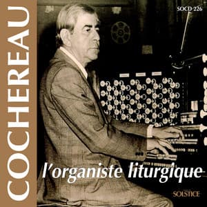 Cochereau: The Liturgic Organist - Pierre Cochereau