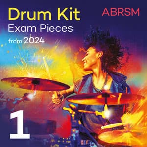 Drum Kit Exam Pieces from 2024, ABRSM Grade 1 - ABRSM