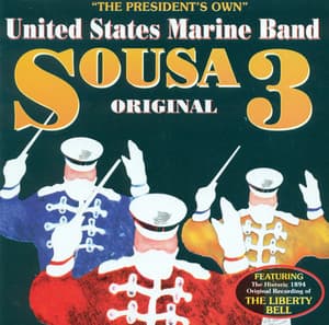 President'S Own United States Marine Band: Original Sousa, Vol. 3 - John Philip Sousa
