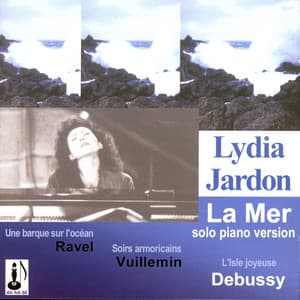 "La Mer" Debussy - Vuillemin - Ravel - Lydia Jardon
