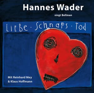 Liebe, Schnaps, Tod - Hannes Wader singt Bellman - Hannes Wader