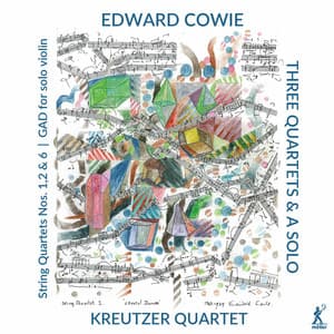 Edward Cowie: 3 Quartets & a Solo - Edward Cowie