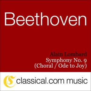Ludwig van Beethoven, Symphony No. 9 In D Minor, Op. 125 - Ludwig van Beethoven