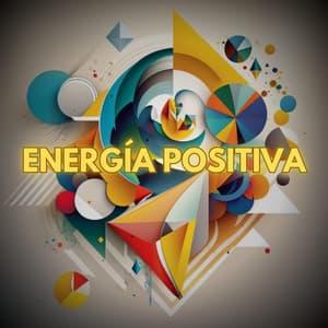 Energía Positiva - Musica Relajante