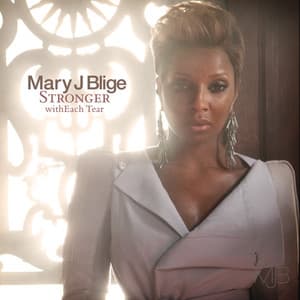 Stronger with Each Tear - Mary J. Blige