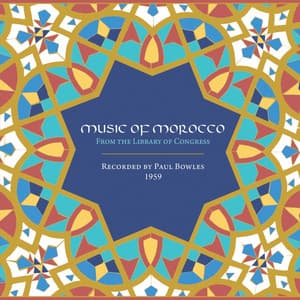 Music of Morocco: Recorded by Paul Bowles, 1959 - Paul Bowles